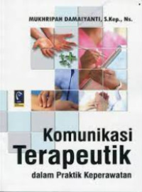 Image of Komunikasi terapeutik dalam praktik keperawatan